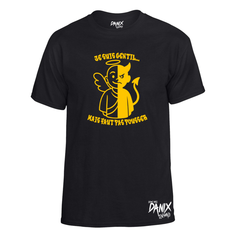 Tshirt Je suis gentil ... Mais faut pas pousser